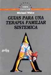 GUIAS PARA UNA TERAPIA FAMILIAR SISTEMICA - 9788474324761